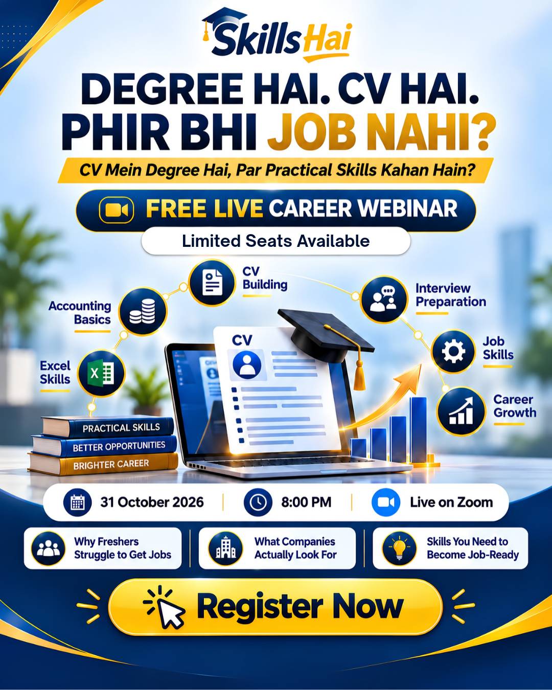 Skills Hai: Degree hai. CV hai. Phir bhi job nahi? Free live career webinar, 31 October 2026, 8:00 PM, Live on Zoom