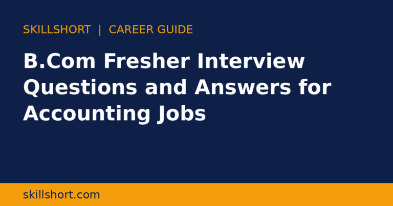 B.Com Fresher Interview Questions and Answers for Accounting Jobs