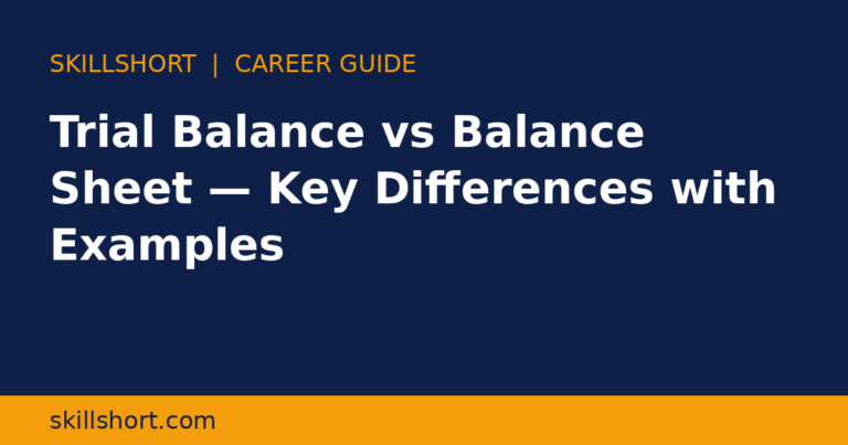 Trial Balance vs Balance Sheet — Key Differences with Examples